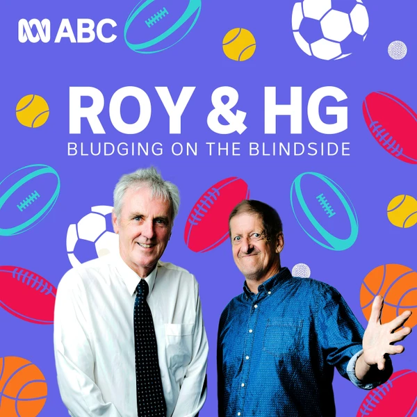 Roy and HG - Bludging on the Blindside