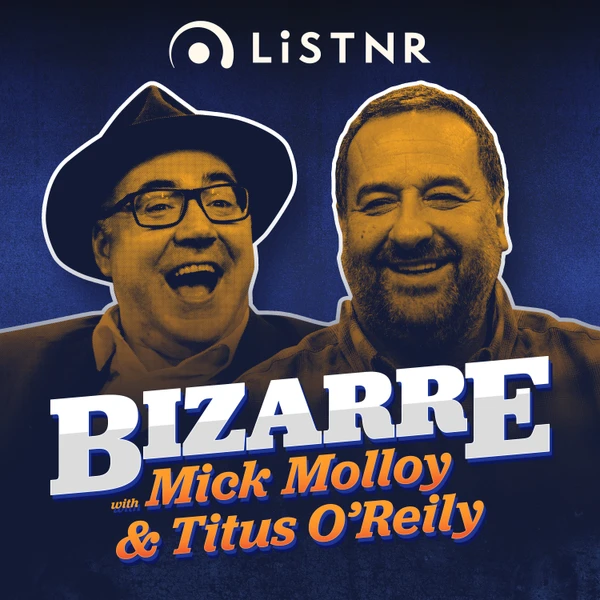 Bizarre with Mick Molloy and Titus O'Reily
