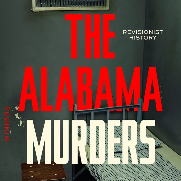 Revisionist History: The Alabama Murders